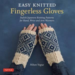 Easy Knitted Fingerless Gloves by Nihon Vogue & Cassandra Harada