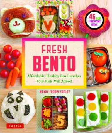 Fresh Bento by Wendy Thorpe Copley