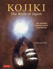 Kojiki The Birth Of Japan