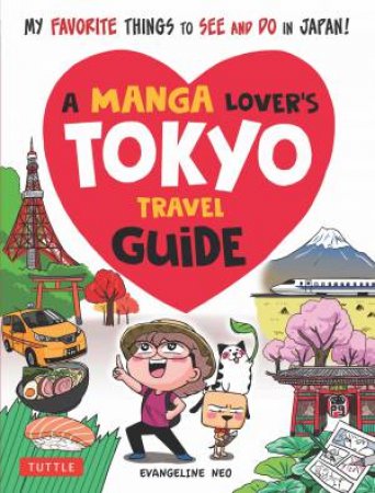 A Manga Lover's Tokyo Travel Guide by Evangeline Neo