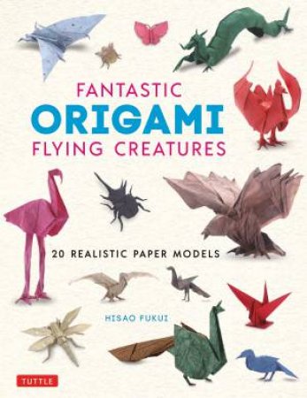 Fantastic Origami Flying Creatures by Hisao Fukui