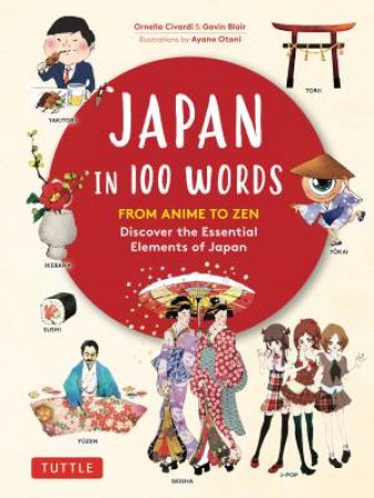 Japan In 100 Words by Ornella Civardi & Gavin Blair & Ayano Otari