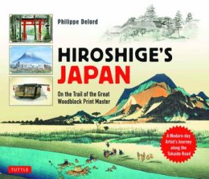 Hiroshige's Japan by Philippe Delord