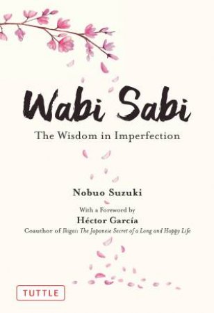 Wabi Sabi by Nobuo Suzuki & Hector Garcia