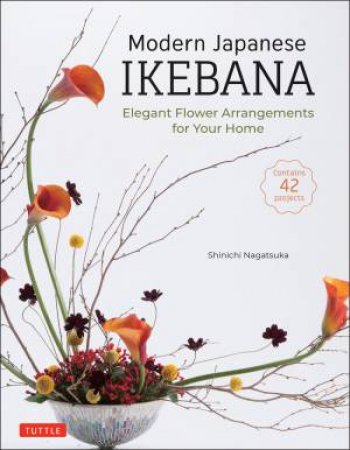 Modern Japanese Ikebana by Shinichi Nagatsuka