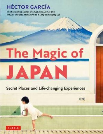 The Magic Of Japan by Hector Garcia