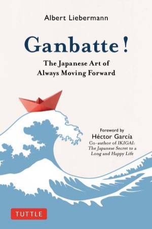 Ganbatte! by Albert Liebermann & Hector Garcia