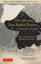 The Life And Zen Haiku Poetry Of Santoka Taneda