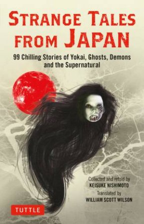 Strange Tales From Japan by Keisuke Nishimoto & William Scott Wilson