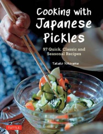 Cooking With Japanese Pickles by Takako Yokoyama