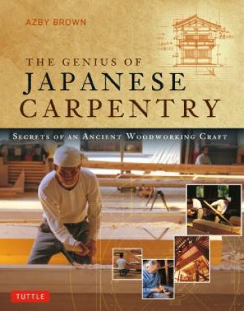 The Genius Of Japanese Carpentry