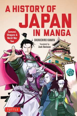 A History Of Japan In Manga by Kanaya Shunichiro & Zack Davisson