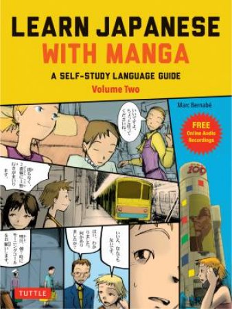 Learn Japanese with Manga Volume Two by Marc Bernabe & J.M. Ken Niimura