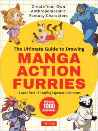 The Ultimate Guide To Drawing Manga Action Furries by Hitsujirobo