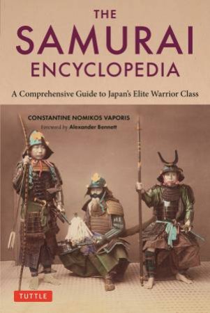 The Samurai Encyclopedia by Constantine Vaporis & Alexander Bennett