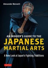 An Insiders Guide To The Japanese Martial Arts