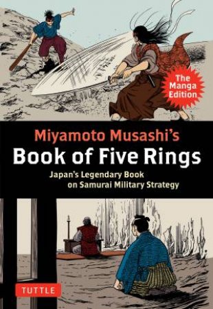 Miyamoto Musashi's Book of Five Rings: The Manga Edition by Miyamoto Musashi & Koji Kondo & Makiko Itoh
