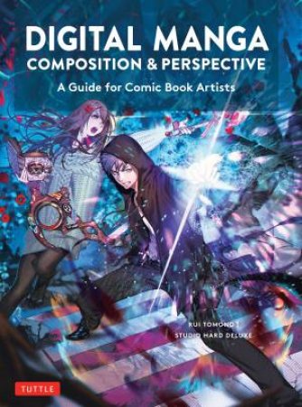 Digital Manga Composition & Perspective by Rui Tomono & Studio Hard Deluxe