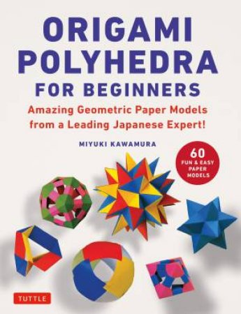 Origami Polyhedra for Beginners by Miyuki Kawamura