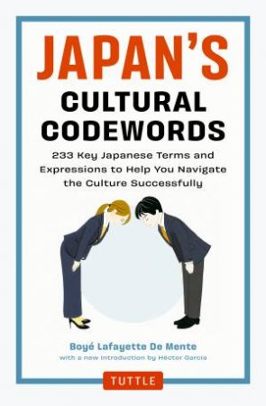 Japan's Cultural Codewords by Boye Lafayette De Mente & Hector Garcia