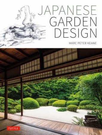 Japanese Garden Design by Marc Peter Keane & Haruzo Ohashi