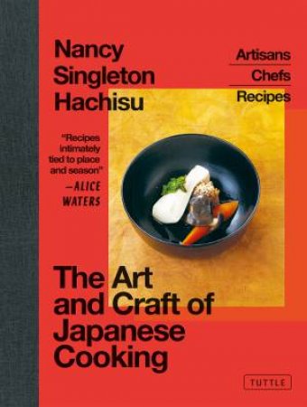 The Art and Craft of Japanese Cooking by Nancy Singleton Hachisu & Alice Waters