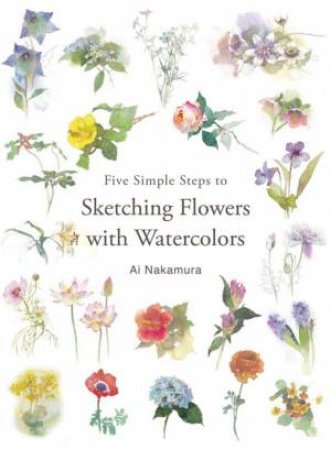 Five Simple Steps To Sketching Flowers With Watercolors by Ai Nakamura