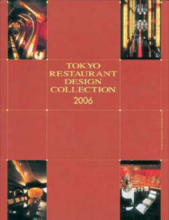 Tokyo Restaurant Design Collection 2006 by UNKNOWN