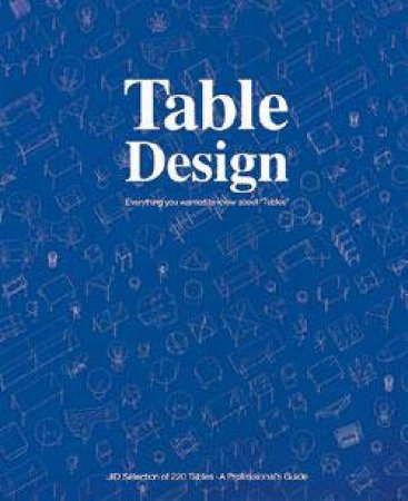 Table Design: Everything You Wanted to Know About Tables