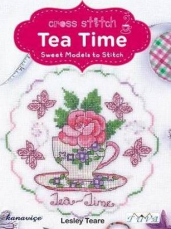Cross Stitch Tea Time by Lesley Teare