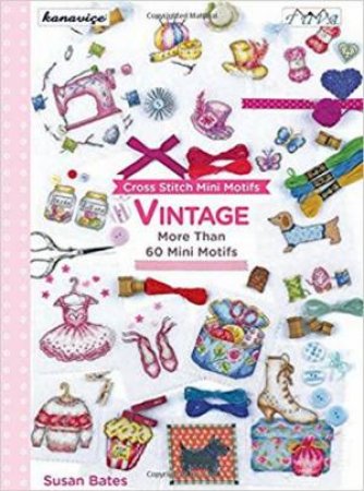 Cross Stitch Mini Motifs: Vintage by Susan Bates