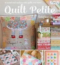 Quilt Petite 18 Sweet And Modern Mini Quilts And More