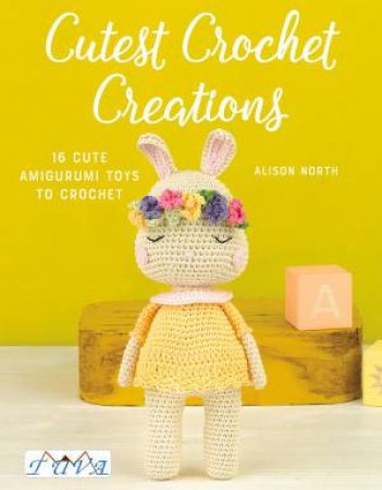 Cutest Crochet Creations by Alison North
