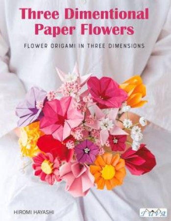 Three Dimensional Paper Flowers by Hiromi Hayashi