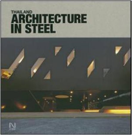 Architecture in Steel: Thailand by UNKNOWN