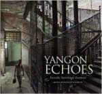 Yangon Echoes Inside Heritage Homes