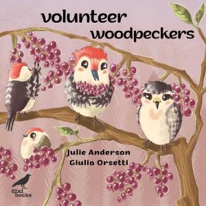 Volunteer Woodpeckers by JULIE ANDERSON