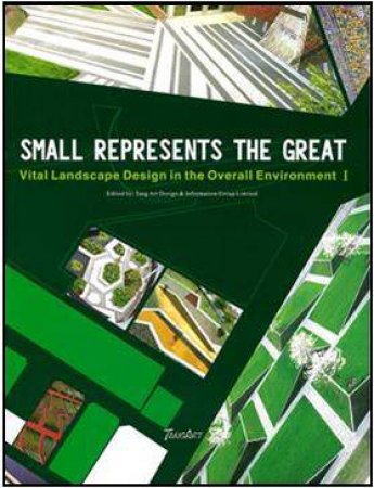 Small Represents the Great: Vital Landscape Design in the Overall Environment I and II by CHENG GUIHUA AND  OUYANG SUHUA