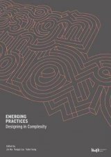 Emerging Practices Designing In Complexity