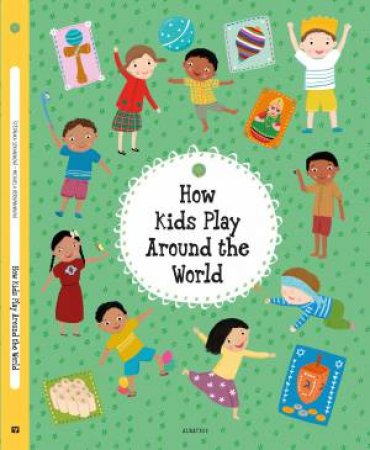 How Kids Play Around the World by Stepanka Sekaninova & Michaela Bergannova