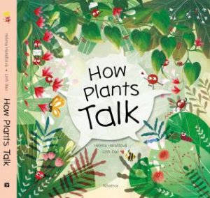 How Plants Talk by Helena Harastova & Linh Dao