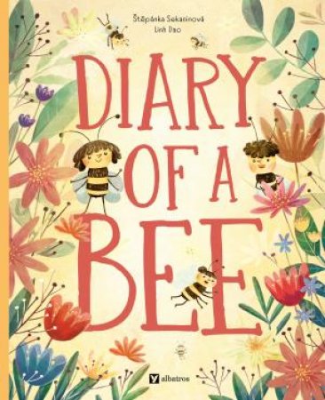 Diary of a Bee by Stepanka Sekaninova, Linh Dao