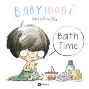 Bath Time by Rocio Bonilla & Rocio Bonilla