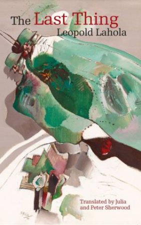 The Last Thing by Leopold Lahola & Julia Sherwood & Peter Darovec