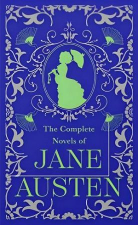 The Complete Novels Of Jane Austen by Jane Austen