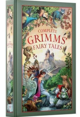 Complete Grimms' Fairy Tales by The Brothers Grimm