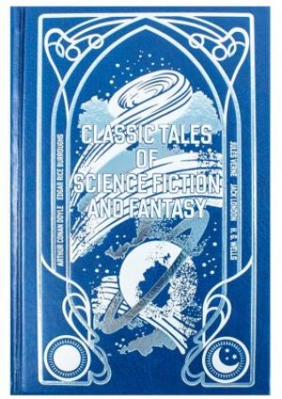 Classic Tales of Scienece Fiction and Fantasy by Various