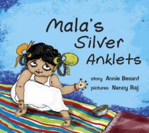 Mala's Silver Anklets by Annie Besant & Nancy Raj