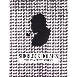 Sherlock Holmes The Complete Works by Sir Arthur Conan Doyle