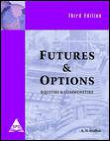 Futures and Options, 3rd Ed: Equities and Commodities by A N Sridhar